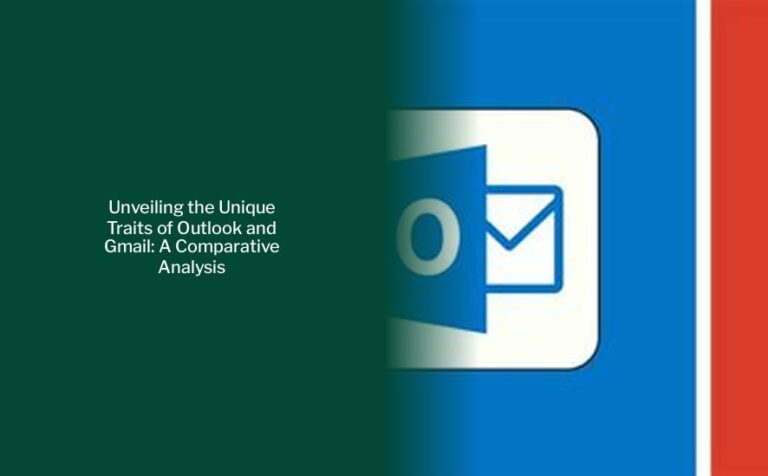 Unveiling the Unique Traits of Outlook and Gmail: A Comparative Analysis